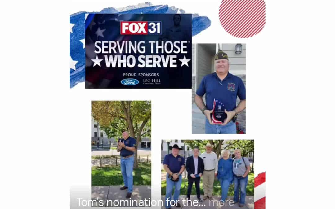 Fox 31 Serving those who serve with pictures of Tom Roberts and Richard Holtorf
